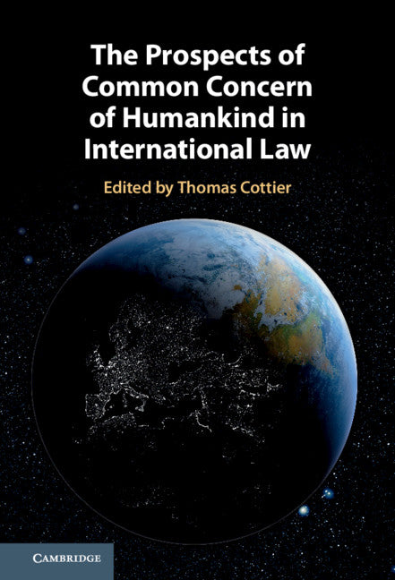 The Prospects of Common Concern of Humankind in International Law (Hardback) 9781108840088