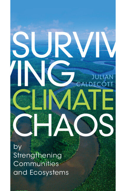 Surviving Climate Chaos; by Strengthening Communities and Ecosystems (Hardback) 9781108840125