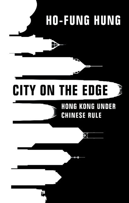 City on the Edge; Hong Kong under Chinese Rule (Hardback) 9781108840330