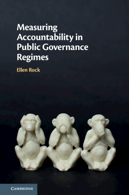 Measuring Accountability in Public Governance Regimes (Hardback) 9781108840484