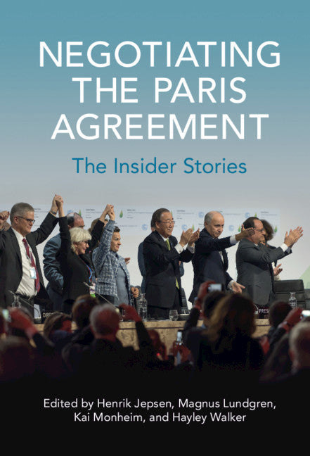 Negotiating the Paris Agreement; The Insider Stories (Hardback) 9781108840507