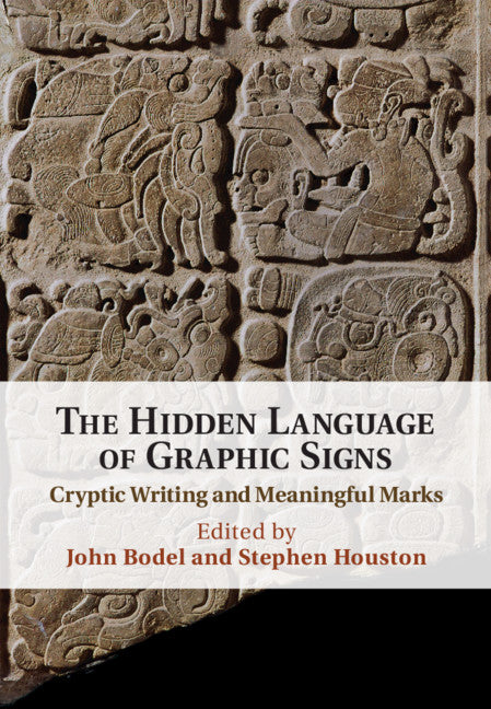 The Hidden Language of Graphic Signs; Cryptic Writing and Meaningful Marks (Hardback) 9781108840613