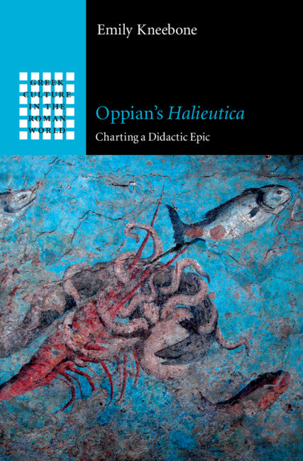 Oppian's Halieutica; Charting a Didactic Epic (Hardback) 9781108840835