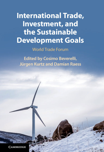 International Trade, Investment, and the Sustainable Development Goals; World Trade Forum (Hardback) 9781108840880