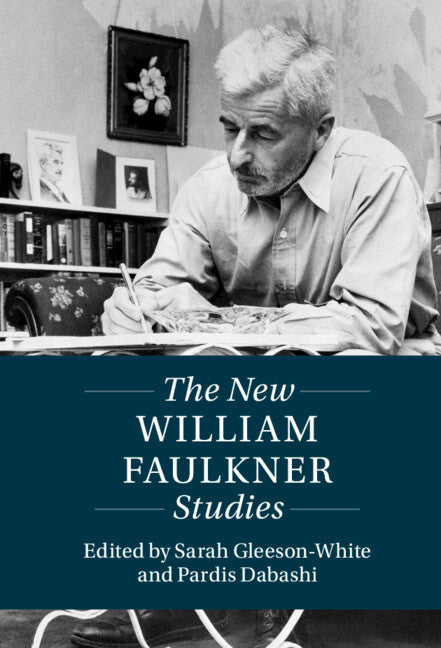 The New William Faulkner Studies (Hardback) 9781108840897