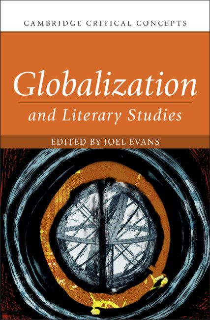 Globalization and Literary Studies (Hardback) 9781108840927