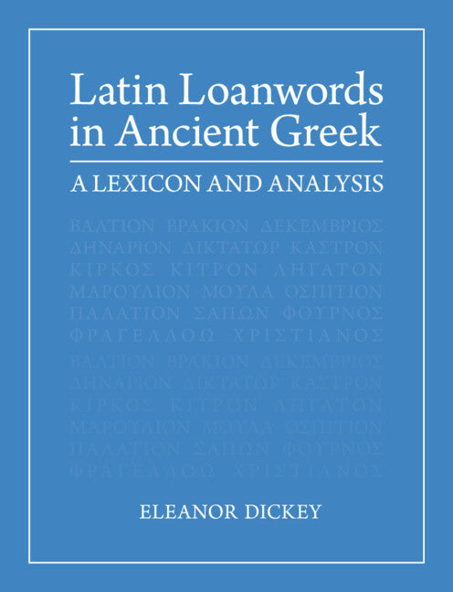 Latin Loanwords in Ancient Greek; A Lexicon and Analysis (Hardback) 9781108841009