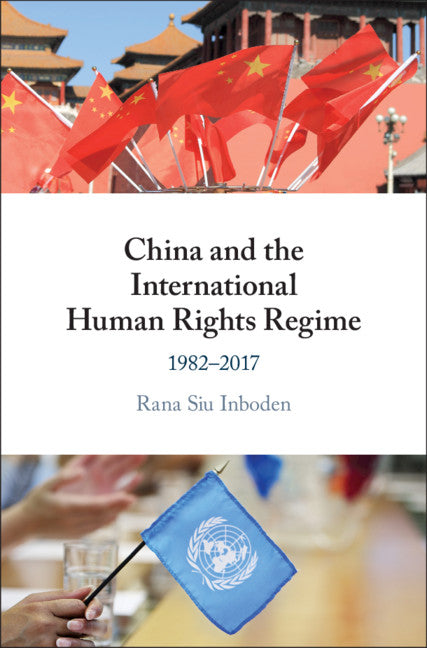 China and the International Human Rights Regime (Hardback) 9781108841078