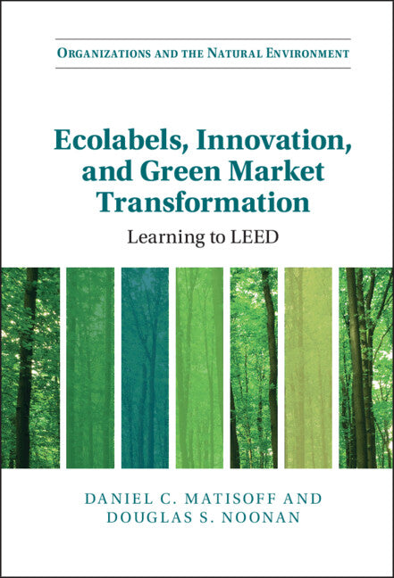 Ecolabels, Innovation, and Green Market Transformation; Learning to LEED (Hardback) 9781108841085