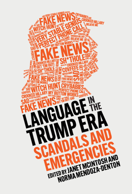 Language in the Trump Era; Scandals and Emergencies (Hardback) 9781108841146