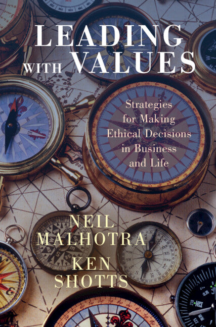 Leading With Values; Strategies for Making Ethical Decisions in Business and Life (Hardback) 9781108841191