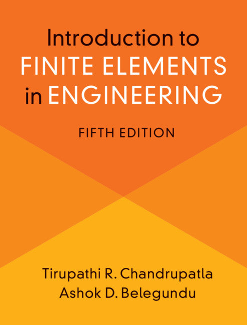 Introduction to Finite Elements in Engineering (Hardback) 9781108841412