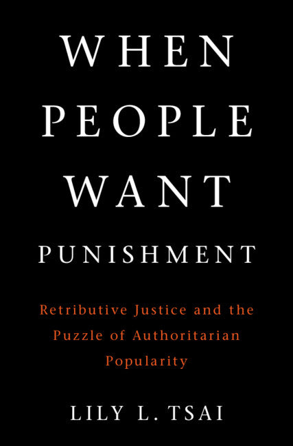 When People Want Punishment; Retributive Justice and the Puzzle of Authoritarian Popularity (Hardback) 9781108841474