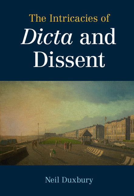 The Intricacies of Dicta and Dissent (Hardback) 9781108841498