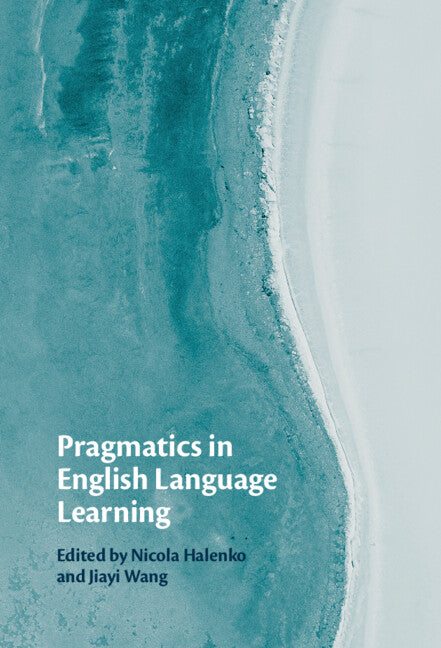 Pragmatics in English Language Learning (Hardback) 9781108841528