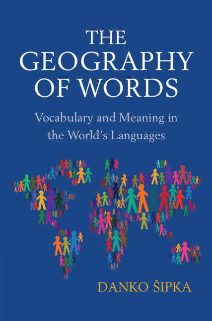 The Geography of Words; Vocabulary and Meaning in the World's Languages (Hardback) 9781108841658