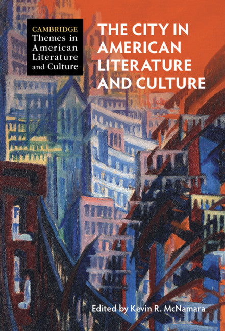 The City in American Literature and Culture (Hardback) 9781108841962