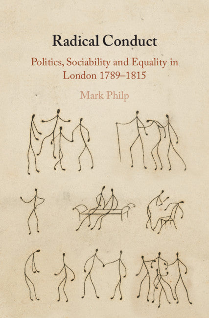 Radical Conduct; Politics, Sociability and Equality in London 1789-1815 (Hardback) 9781108842181