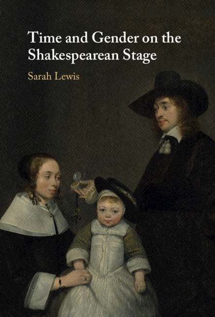 Time and Gender on the Shakespearean Stage (Hardback) 9781108842198