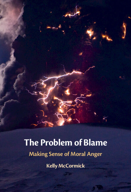 The Problem of Blame; Making Sense of Moral Anger (Hardback) 9781108842259