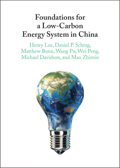 Foundations for a Low-Carbon Energy System in China (Hardback) 9781108842389