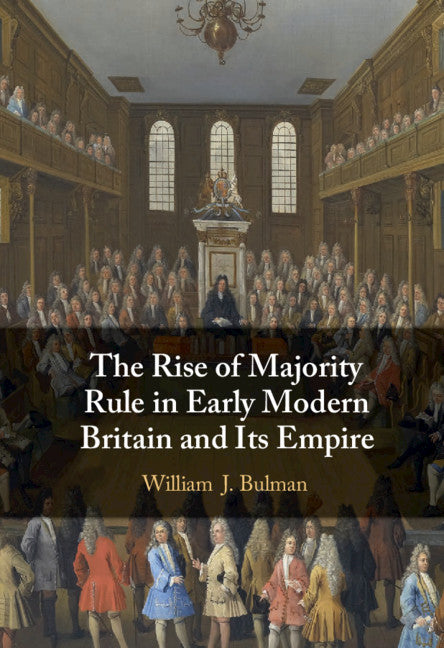 The Rise of Majority Rule in Early Modern Britain and Its Empire (Hardback) 9781108842495