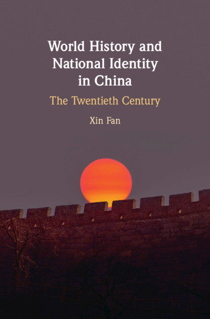 World History and National Identity in China; The Twentieth Century (Hardback) 9781108842600