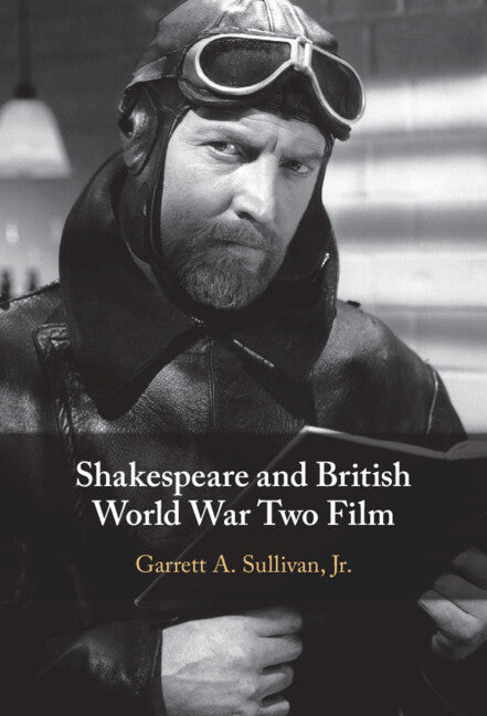 Shakespeare and British World War Two Film (Hardback) 9781108842648