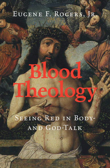 Blood Theology; Seeing Red in Body- and God-Talk (Hardback) 9781108843287