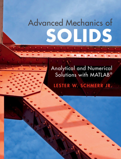 Advanced Mechanics of Solids; Analytical and Numerical Solutions with MATLAB® (Hardback) 9781108843317