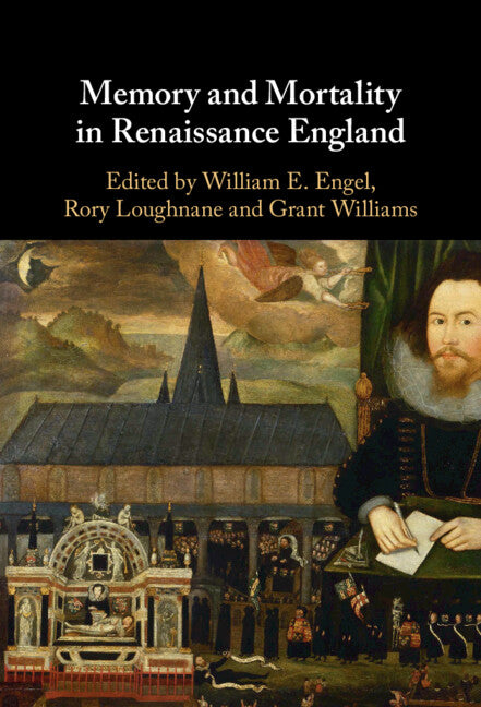 Memory and Mortality in Renaissance England (Hardback) 9781108843393