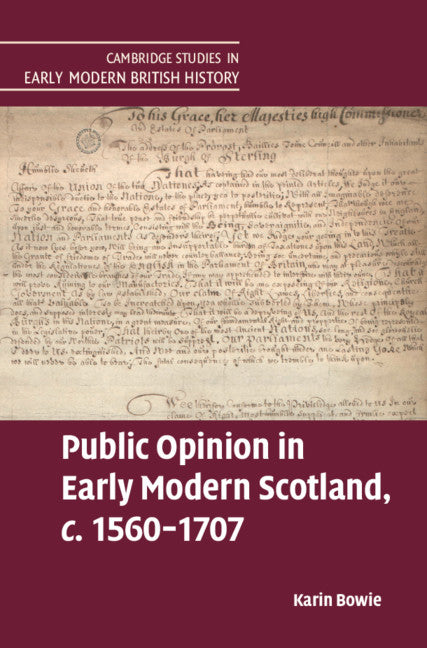 Public Opinion in Early Modern Scotland, c.1560–1707 (Hardback) 9781108843478