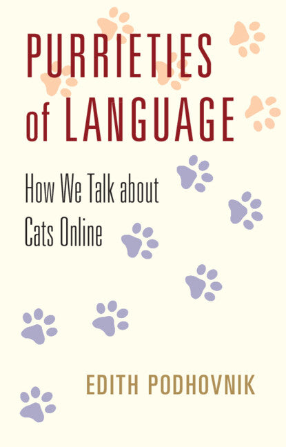 Purrieties of Language; How We Talk about Cats Online (Hardback) 9781108843492