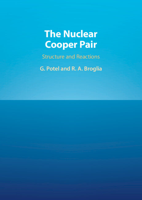 The Nuclear Cooper Pair; Structure and Reactions (Hardback) 9781108843546