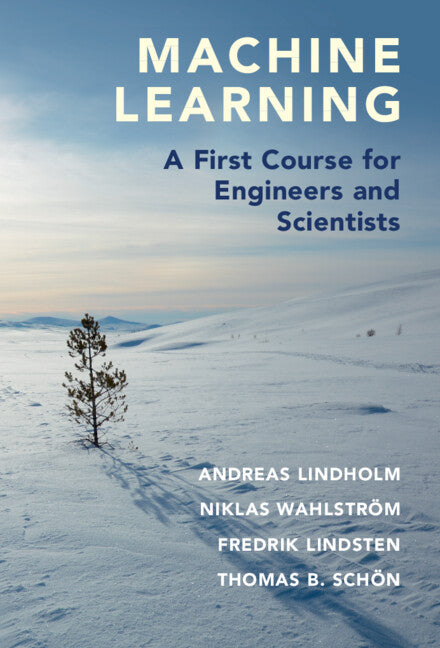 Machine Learning; A First Course for Engineers and Scientists (Hardback) 9781108843607