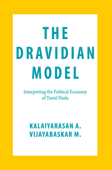 The Dravidian Model; Interpreting the Political Economy of Tamil Nadu (Hardback) 9781108844130