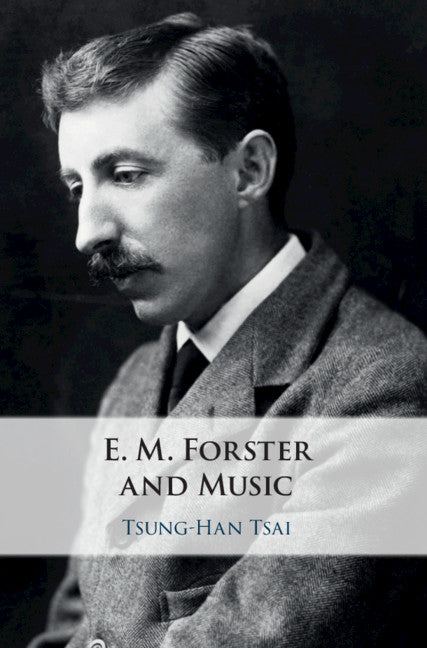 E. M. Forster and Music (Hardback) 9781108844314