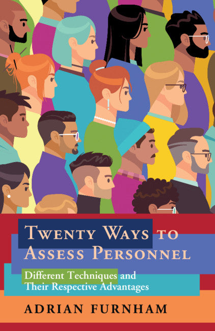 Twenty Ways to Assess Personnel; Different Techniques and their Respective Advantages (Hardback) 9781108844680