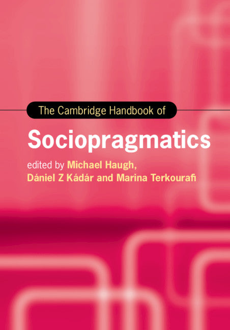 The Cambridge Handbook of Sociopragmatics (Hardback) 9781108844963