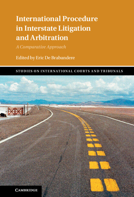 International Procedure in Interstate Litigation and Arbitration; A Comparative Approach (Hardback) 9781108845311