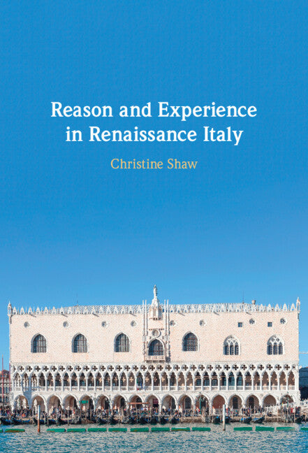 Reason and Experience in Renaissance Italy (Hardback) 9781108845373