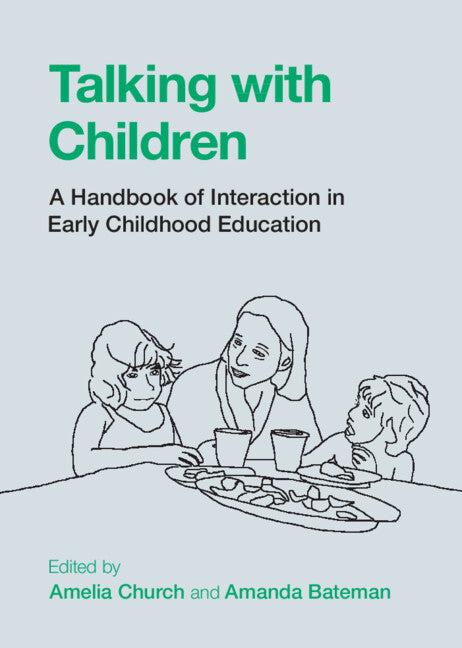 Talking with Children; A Handbook of Interaction in Early Childhood Education (Hardback) 9781108845472