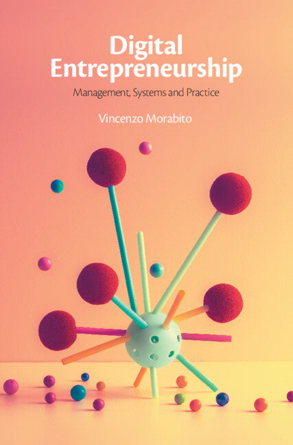 Digital Entrepreneurship; Management, Systems and Practice (Hardback) 9781108845519