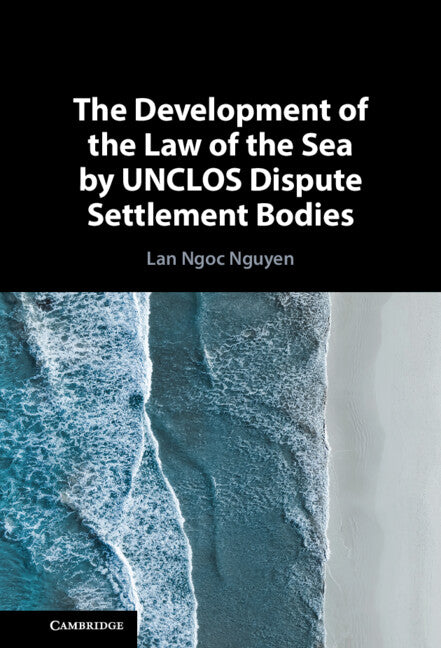 The Development of the Law of the Sea by UNCLOS Dispute Settlement Bodies (Hardback) 9781108845632