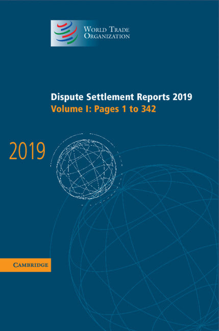 Dispute Settlement Reports 2019: Volume 1, Pages 1 to 342 (Hardback) 9781108845793