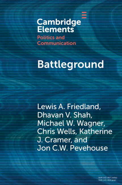 Battleground; Asymmetric Communication Ecologies and the Erosion of Civil Society in Wisconsin (Paperback / softback) 9781108925068