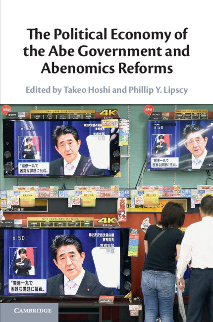 The Political Economy of the Abe Government and Abenomics Reforms (Paperback / softback) 9781108925877