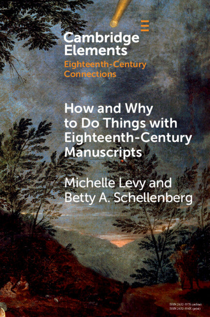 How and Why to Do Things with Eighteenth-Century Manuscripts (Paperback / softback) 9781108926133