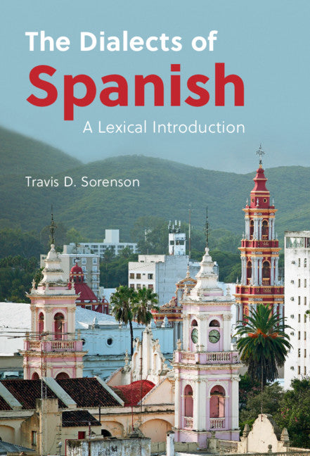 The Dialects of Spanish; A Lexical Introduction (Paperback / softback) 9781108927185