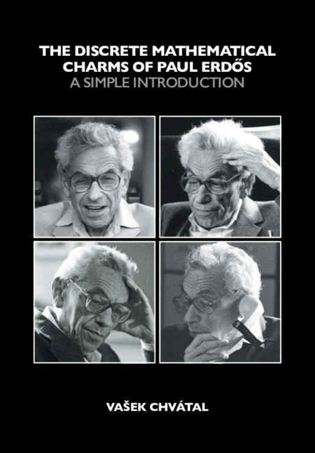 The Discrete Mathematical Charms of Paul Erdos; A Simple Introduction (Paperback / softback) 9781108927406